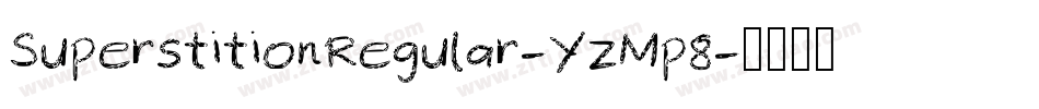 SuperstitionRegular-YzMp8字体转换 SuperstitionRegular-YzMp8字体转换