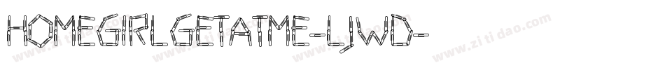 Homegirlgetatme-ljWD字体转换