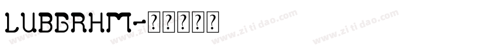 LUBGRHM字体转换