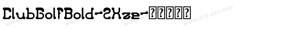 ClubGolfBold-2Xze字体转换