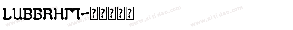 LUBGRHM字体转换