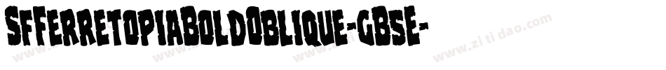 SfFerretopiaBoldOblique-gB5E字体转换 SfFerretopiaBoldOblique-gB5E字体转换