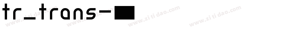 tr_trans字体转换