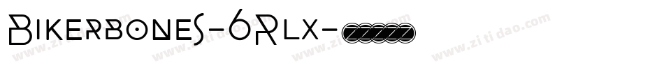 Bikerbones-6Rlx字体转换