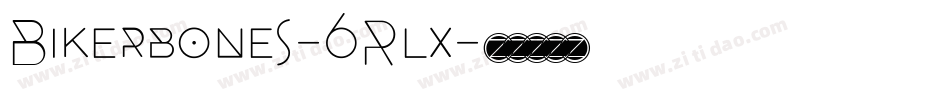 Bikerbones-6Rlx字体转换