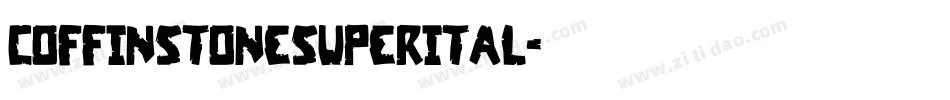 coffinstonesuperital字体转换