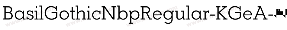 BasilGothicNbpRegular-KGeA字体转换