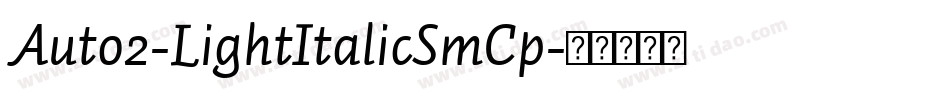 Auto2-LightItalicSmCp字体转换