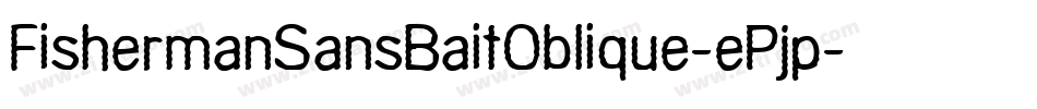 FishermanSansBaitOblique-ePjp字体转换