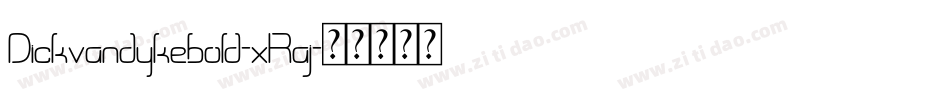 Dickvandykebold-xRaj字体转换