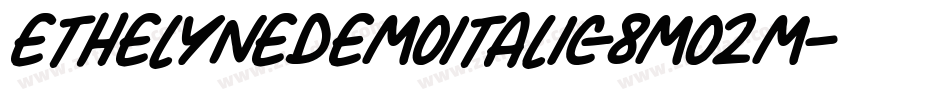 EthelyneDemoItalic-8MO2M字体转换