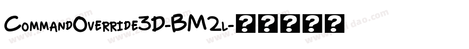 CommandOverride3D-BM2l字体转换