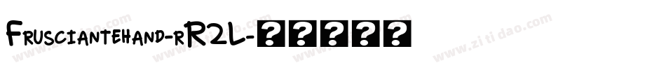 Frusciantehand-rR2L字体转换 Frusciantehand-rR2L字体转换