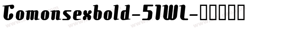 Comonsexbold-51WL字体转换