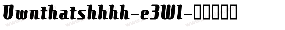 Ownthatshhhh-e3Wl字体转换
