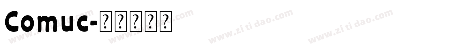 Comuc字体转换
