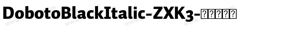 DobotoBlackItalic-ZXK3字体转换