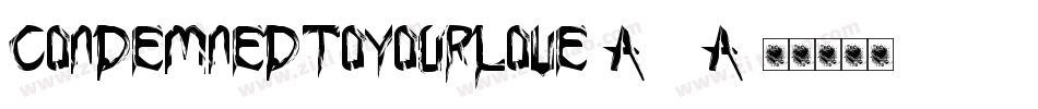 CondemnedToYourLove-A16A字体转换