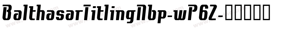 BalthasarTitlingNbp-wP6Z字体转换