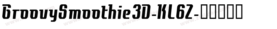 GroovySmoothie3D-KL6Z字体转换