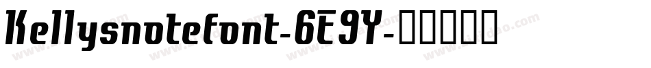 Kellysnotefont-6E9Y字体转换 Kellysnotefont-6E9Y字体转换