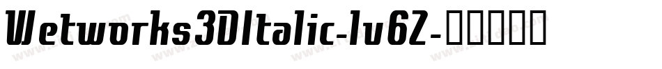 Wetworks3DItalic-lv6Z字体转换