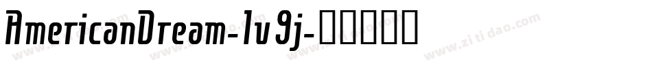 AmericanDream-1v9j字体转换 AmericanDream-1v9j字体转换