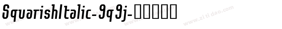 SquarishItalic-9q9j字体转换