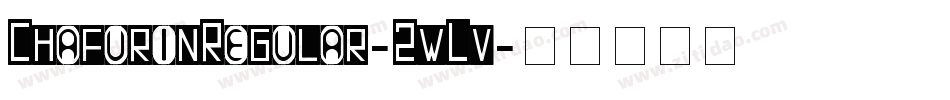 ChafurinRegular-2wLv字体转换