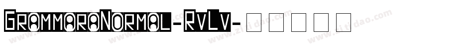 GrammaraNormal-RvLv字体转换 GrammaraNormal-RvLv字体转换