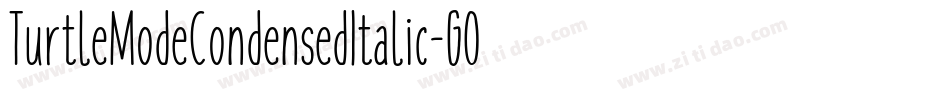 TurtleModeCondensedItalic-GO64y字体转换