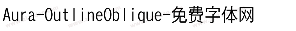 Aura-OutlineOblique字体转换