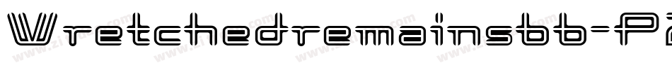 Wretchedremainsbb-P2o7字体转换 Wretchedremainsbb-P2o7字体转换