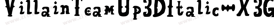 VillainTeamUp3DItalic-X3G0Z字体转换