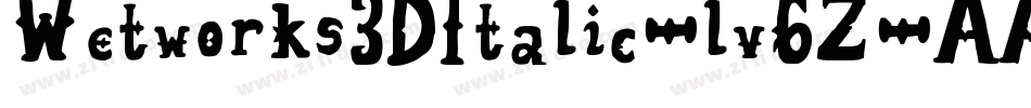 Wetworks3DItalic-lv6Z字体转换