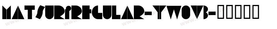 MatsuriRegular-yw0V3字体转换