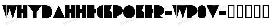 WhydahHeckPoker-WP0V字体转换