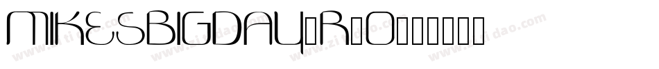MikesBigDay-r3O字体转换
