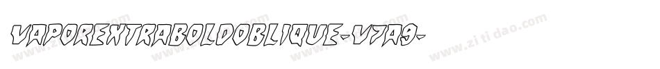 VaporExtraboldOblique-v7A9字体转换 VaporExtraboldOblique-v7A9字体转换