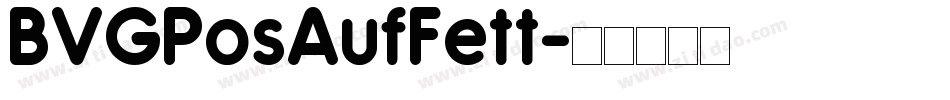 BVGPosAufFett字体转换