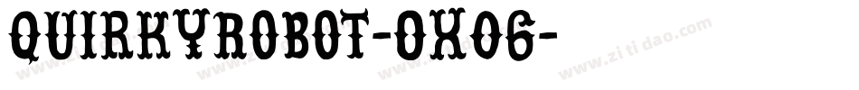 QuirkyRobot-Ox06字体转换