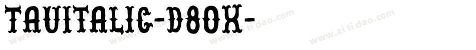 TauItalic-d8Ox字体转换