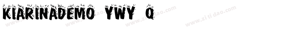 KiarinaDemo-ywY5q字体转换 KiarinaDemo-ywY5q字体转换