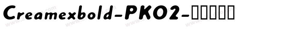 Creamexbold-PKO2字体转换