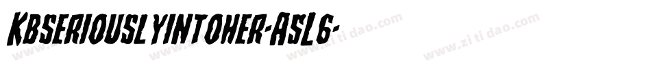 Kbseriouslyintoher-A5L6字体转换 Kbseriouslyintoher-A5L6字体转换