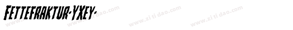 Fettefraktur-YXey字体转换