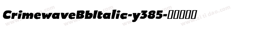 CrimewaveBbItalic-y385字体转换