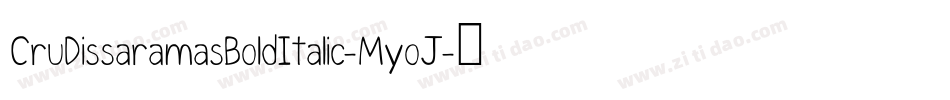 CruDissaramasBoldItalic-MyoJ字体转换