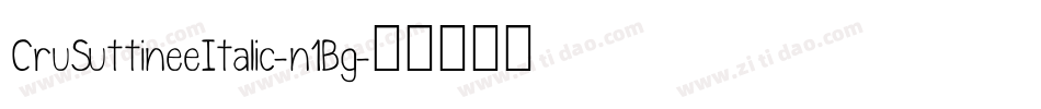 CruSuttineeItalic-n1Bg字体转换