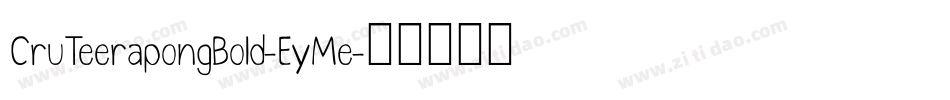 CruTeerapongBold-EyMe字体转换